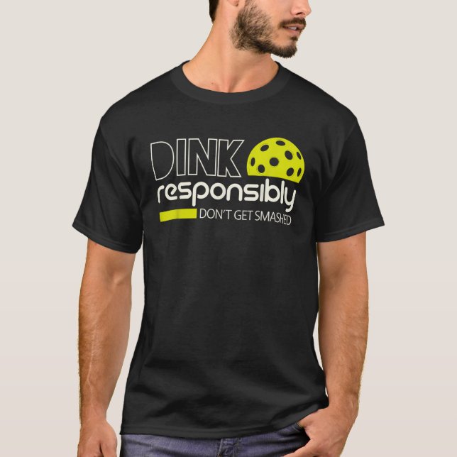 Dink ansvarsfullt funna presenter för Pickleball P T Shirt (Framsida)