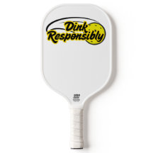 Dink ansvarsfullt funny Pickleball