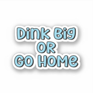 Dink Big eller Go Home Blue Retro Pickleball-text Klistermärken