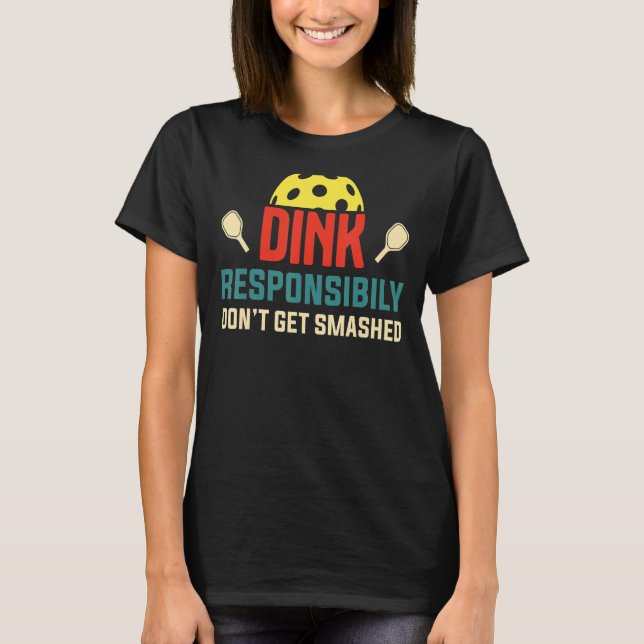 Dink blir inte kraschad Pickleball-funn T Shirt (Framsida)