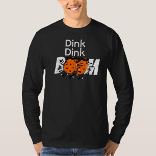 Dink Dink Boom Pickleball Dinking Orange Bombs T Shirt