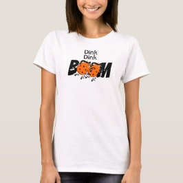 Dink Dink Boom Pickleball Dinking Orange Bombs T Shirt