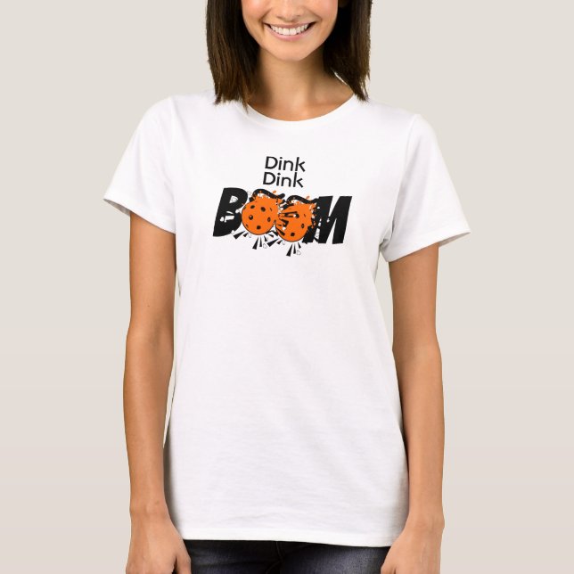 Dink Dink Boom Pickleball Dinking Orange Bombs T Shirt (Framsida)