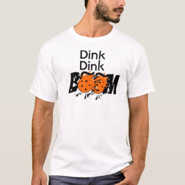 Dink Dink Boom Pickleball Dinking Orange Bombs T Shirt