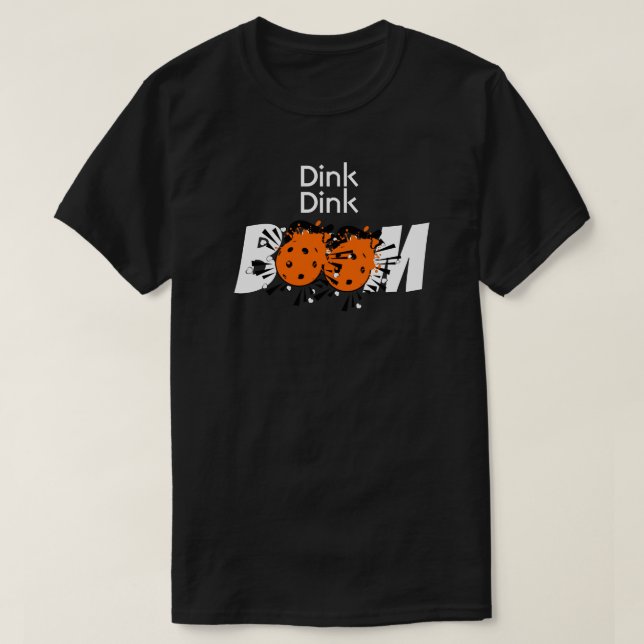 Dink Dink Boom Pickleball Dinking Orange Bombs T Shirt (Design framsida)