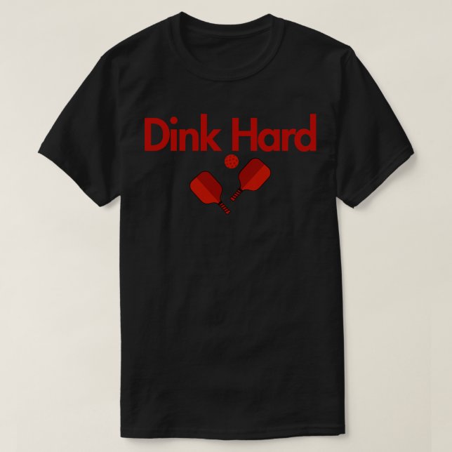 Dink Hard Pickleball Design T Shirt (Design framsida)
