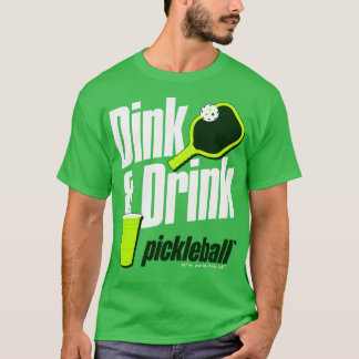 Dink och Drink Pickleball Humor T Shirt