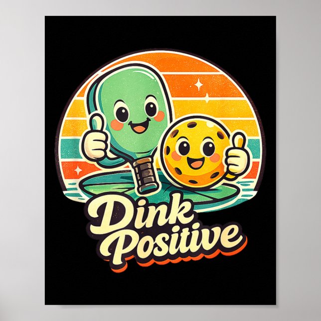 Dink positiv pickleball-tröja rolig pickleball poster (Framsidan)