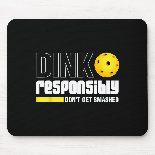 Dink Resnsibly Don't Get Smashed Ckleball Gift  Musmatta (Framsidan)
