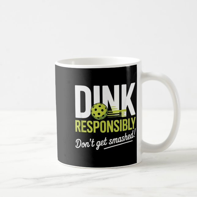 Dink Resnsibly Don't Get Smashed Funny Ckleball Te Kaffemugg (Höger)