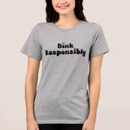 Dink Responsible - Lundny Pickleball Gift T Shirt