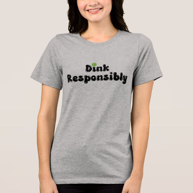 Dink Responsible - Lundny Pickleball Gift T Shirt (Framsida)