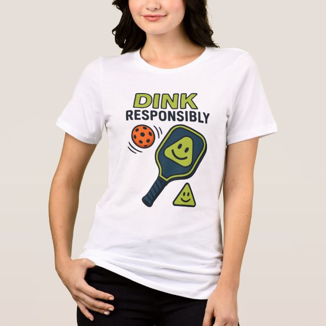 Dink Responsibly – Cheeky Pickleball Court Etiquet T Shirt (Framsida)