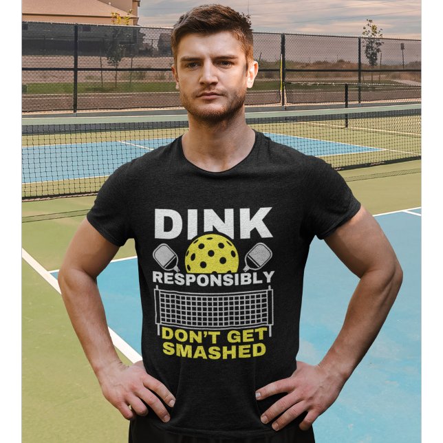 Dink Responsibly Don't Get Smashed Pickleball T Shirt (Skapare uppladdad)