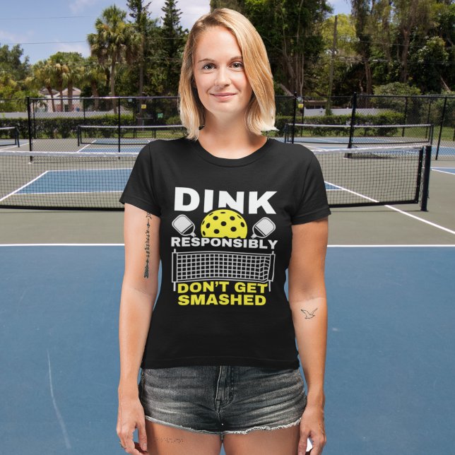 Dink Responsibly Don't Get Smashed Pickleball T Shirt (Skapare uppladdad)