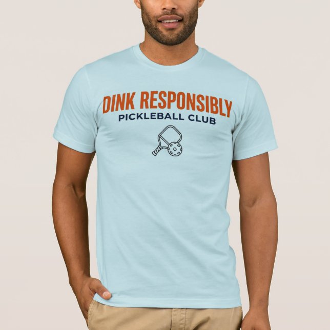 DINK RISPONSIBLY PICKLEBALL TEE (Framsida)