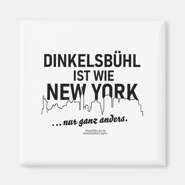 Dinkelsbühl är som New York som säger om Dinkelsbü Magnet (Framsidan)
