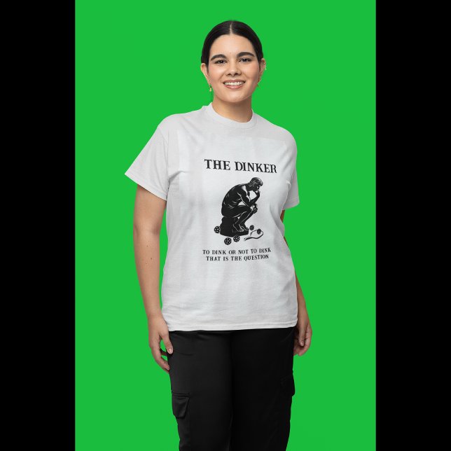 Dinker Thinker-Personligen Funny Pickleball T Shirt (Are you a a Thinker or a Dinker?)