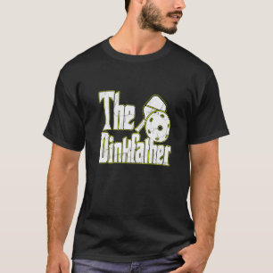 Dinkfather Pickleball Ace Paddle Dink Pickle T Shirt