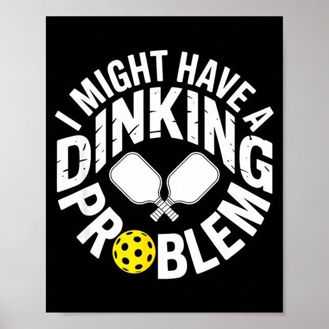 Dinking fanatic pickleball player paddle joke poster (Framsidan)