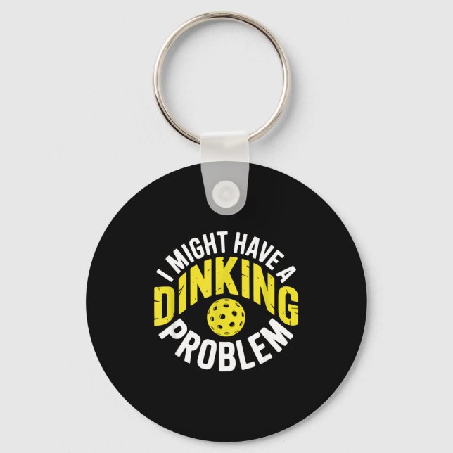 Dinking problem pickleball-älskare entusiast humor nyckelring (Framsida)