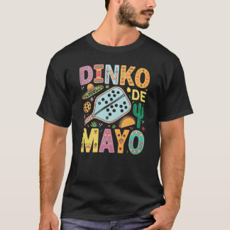 Dinko De Mayo Pickleball Cinco De Mayo Pickl T Shirt