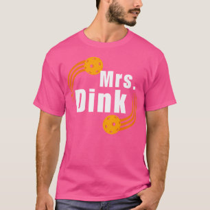 Dinky Dink Pickleball Mrs Dink Master Par Pick T Shirt