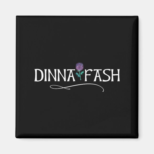 Dinna Fash Don't Worry Scottish Saying Thistle  Magnet (Framsidan)