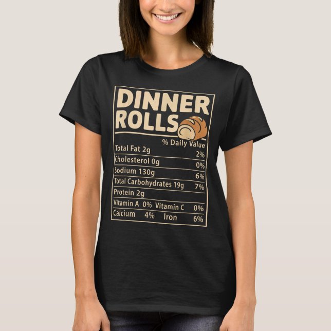 Dinner Rolls Nutrition Facts Funny Bread Food Desi T Shirt (Framsida)