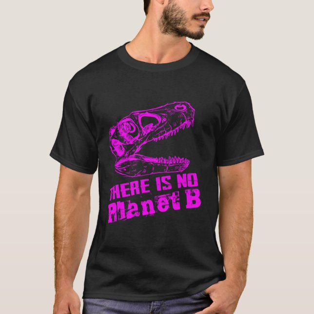 Dino det finns ingen planet B - klimatförändringar T Shirt (Framsida)