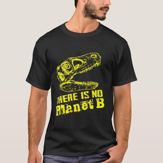 Dino det finns ingen planet B - klimatförändringar T Shirt (Framsida)