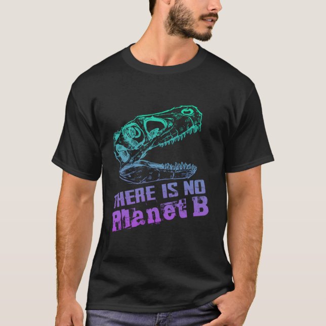 Dino det finns ingen planet B - klimatförändringar T Shirt (Framsida)