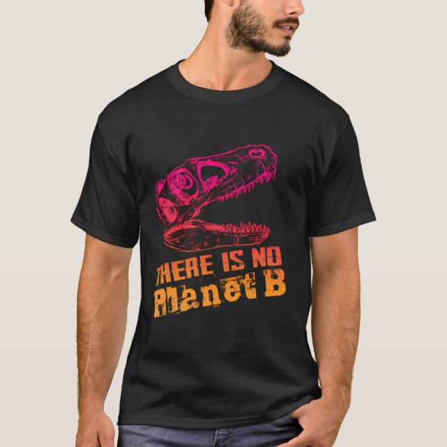 Dino det finns ingen planet B - klimatförändringar T Shirt (Framsida)