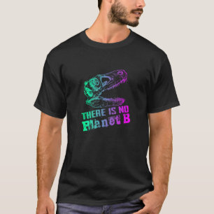 DINO DET FINNS INGEN PLANET B Klimatförändringen ä T Shirt