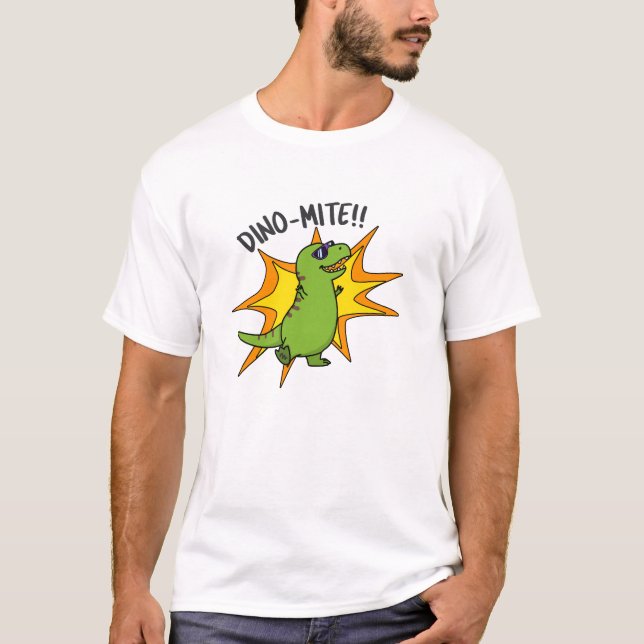 Dino-mite Funny TRex Dinosaur Pun T Shirt (Framsida)