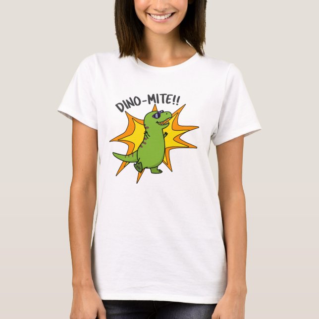 Dino-mite Funny TRex Dinosaur Pun T Shirt (Framsida)