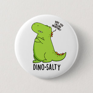 Dino-salty Funny Dinosaur Pun Knapp