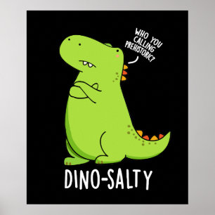 Dino-salty Funny Dinosaur Pun Mörk BG Poster