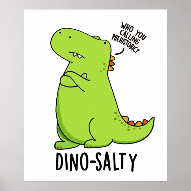 Dino-salty Funny Dinosaur Pun Poster (Framsidan)