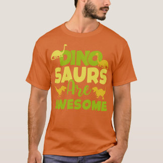 Dino Saurs är Fantastisk T Shirt