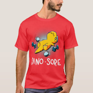 Dino Sore Funny Dinosaur Workout Gym Fitness Lifti T Shirt
