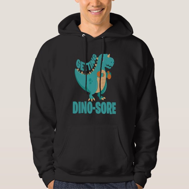 Dino Sore Muscle Soreness Dinosaur Fitness Hoodie (Framsida)