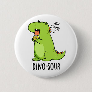 Dino-sour Funny Dinosaur Pun Knapp