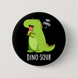 Dino-sour Funny Dinosaur Pun Mörk BG Knapp