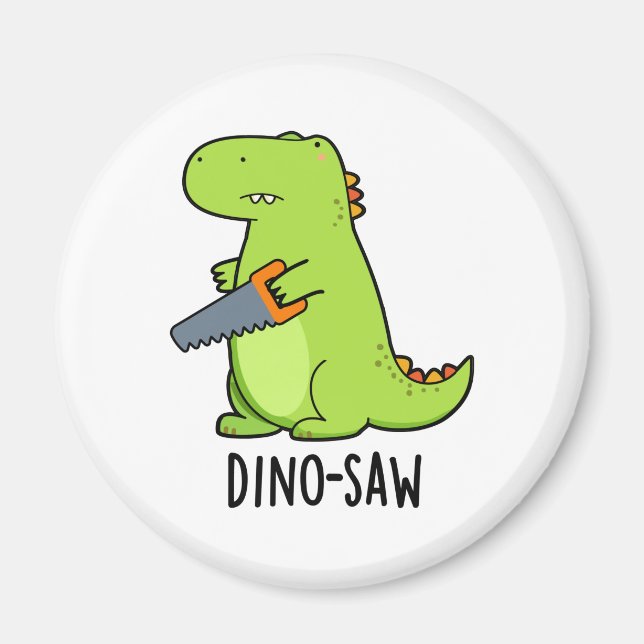 Dino-szawa Funny Dinosaur Verktyg Pun Magnet (Framsidan)