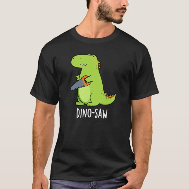Dino-szawa Funny Dinosaur Verktyg Pun Mörk BG T Shirt (Framsida)