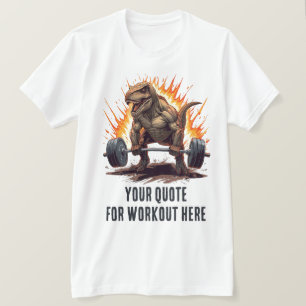 Dinosaur Anpassad Motiverande Citat för Träning T Shirt
