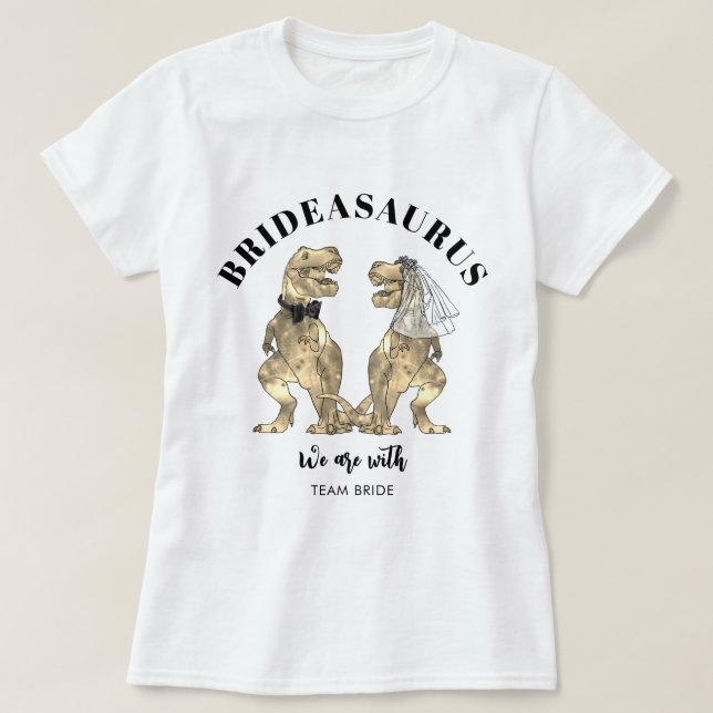 Dinosaur Bröllop Brideasaurus Brudlag T Shirt (Design framsida)