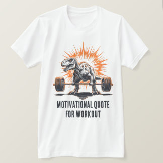 Dinosaur Custom Text for Workout Gym Fitness T Shirt