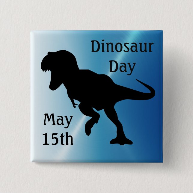 Dinosaur Day May 15 Coola Helgdag Button Knapp (Framsida)